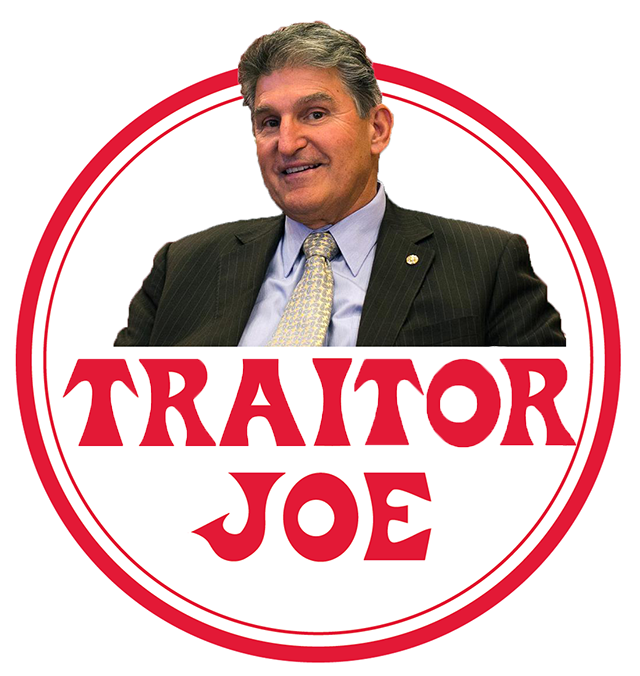 Traitor to the Democratic Party, Joe Manchin